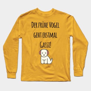 Der frühe Vogel geht erstmal Gassi! Lustiges Design für Hundehalter Long Sleeve T-Shirt